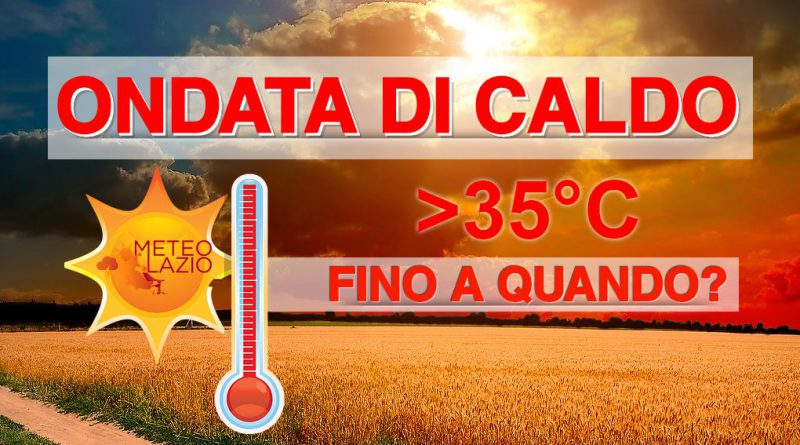 ONDATA DI CALDO In Arrivo, Temperature Più ROVENTI