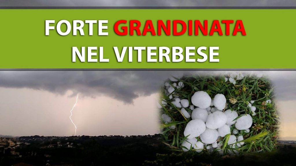 [FOTO] Forte GRANDINATA nel VITERBESE, le IMMAGINI copertina